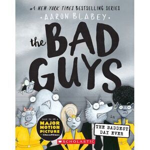 The Bad Guys in the Baddest Day Ever (the Bad Guys #10) -- Aaron Blabey